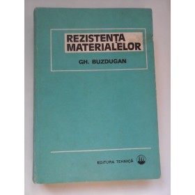  REZISTENTA  MATERIALELOR  - GH.  BUZDUGAN